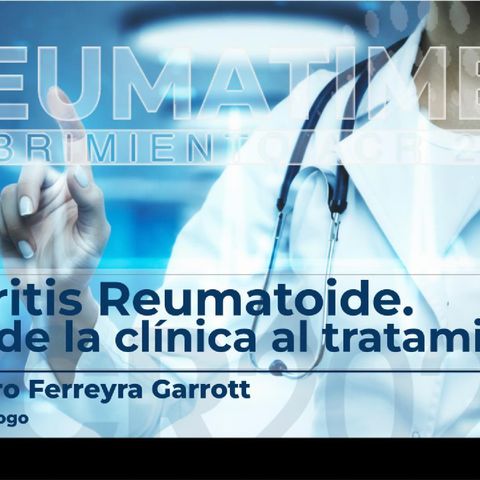 Artritis Reumatoidea – Dr. Leandro Ferreyra - día 1