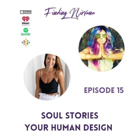 Episode 15 Soul Stories Your Human Design