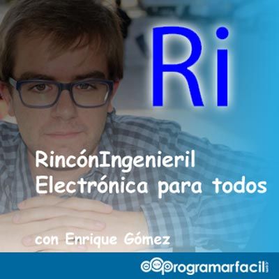 #104 Electrónica para todos con RincónIngenieril