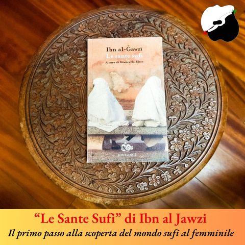 "Le Sante Sufi", Il primo passo alla scoperta del sufismo al femminile
