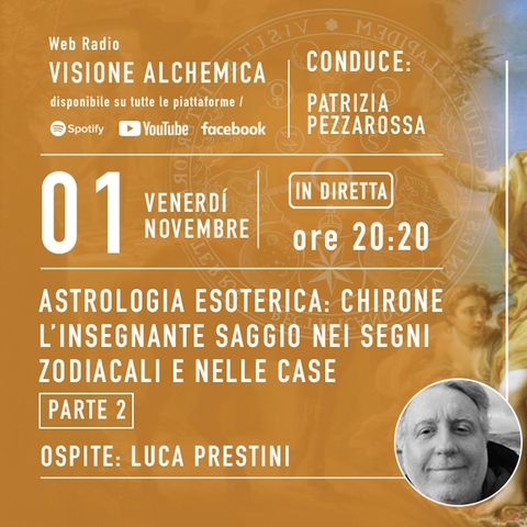 ASTROLOGIA ESOTERICA: CHIRONE L'INSEGNANTE SAGGIO NEI SEGNI E NELLE CASE con Luca Prestini 2° Parte