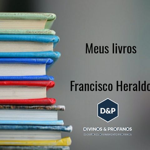 EP 02 - Meus livros - Francisco Heraldo