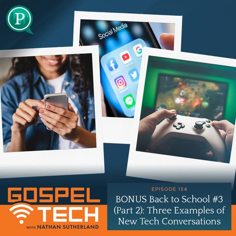134. (Bonus) Back to School #3 (Part 2): Three Examples of New Tech Conversations