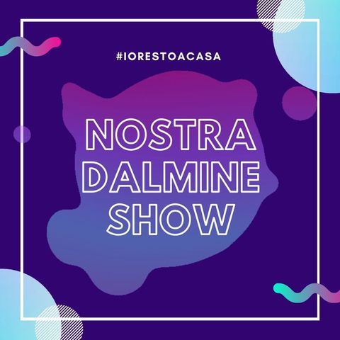 Nostra Dalmine Show 03 #IoRestoACasa