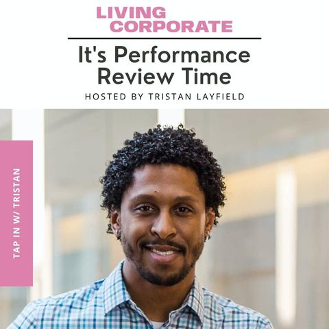 TAP In with Tristan : It's Performance Review Time