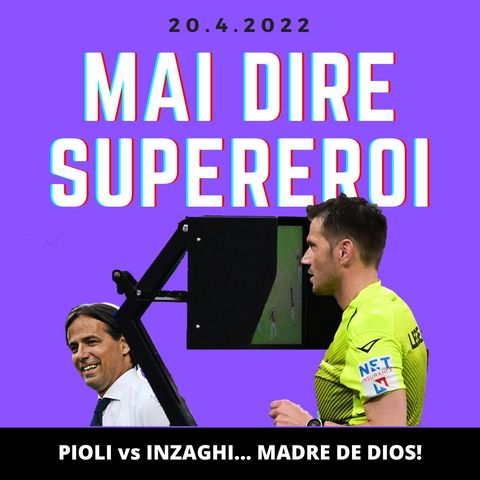 Pioli VS Inzaghi... Madre de Dios!!!
