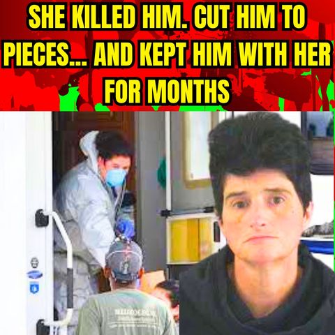 She Murdered and Dismembered a Disabled Man — Then Lived With the Body