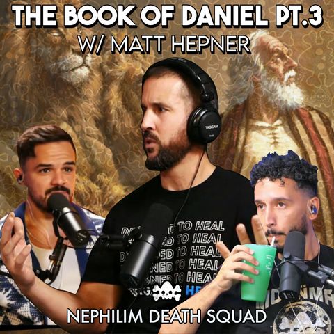 224: Darius’s Decree vs. Daniel’s Prayer: The Lions’ Den w/ Matttttt Hepner