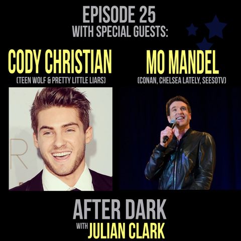 Episode 16 | Special Guests Cody Christian (Teen Wolf, Pretty Little Liars) & Mo Mandel (Conan, Chelsea Lately & Seeso)