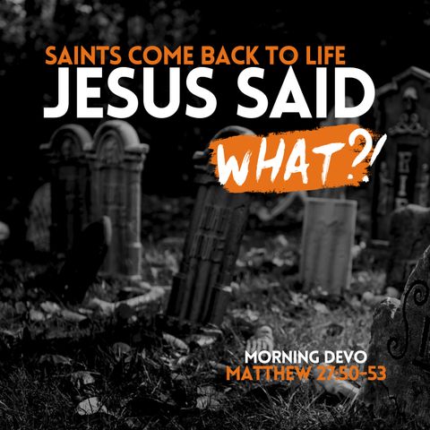 Jesus said what?! #41 [Morning Devo]