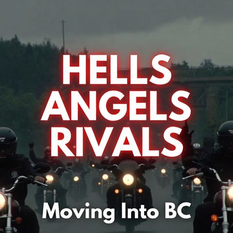 Hells Angels Rivals Moving Into BC