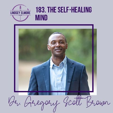 The Self-Healing Mind | Dr. Gregory Scott Brown
