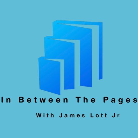 In Between The Pages with James Lott Jr: Web Series Pandemic Pillow Talk