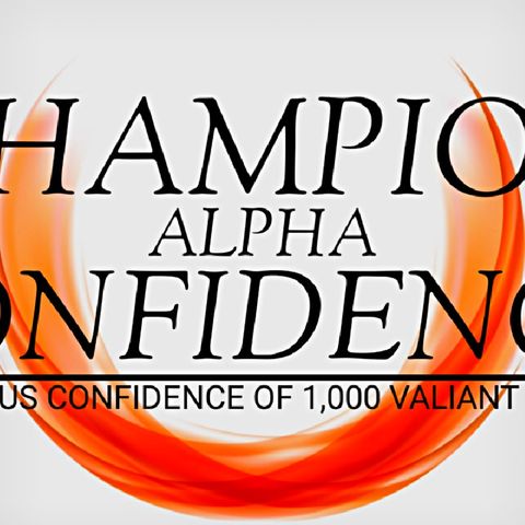 CHAMPION CONFIDENCE | I AM A MAN| ALPHA AFFIRMATIONS