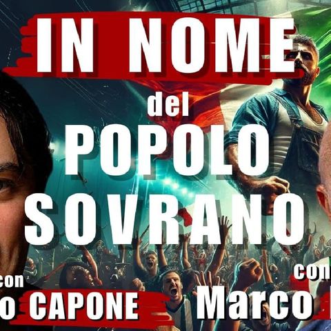 IN NOME del POPOLO SOVRANO | Il Punt🔴 di Vista di Marco RIZZO con Ruggiero CAPONE