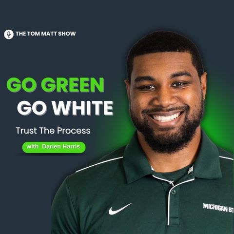 Go Green, Go White, & Trust the Process with Darien Harris