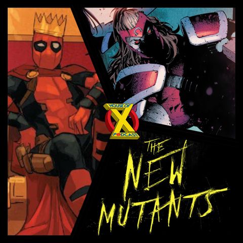 Episode 10- Tearing New Mutants Director a new one..and Cable and Wolverine Reviewed