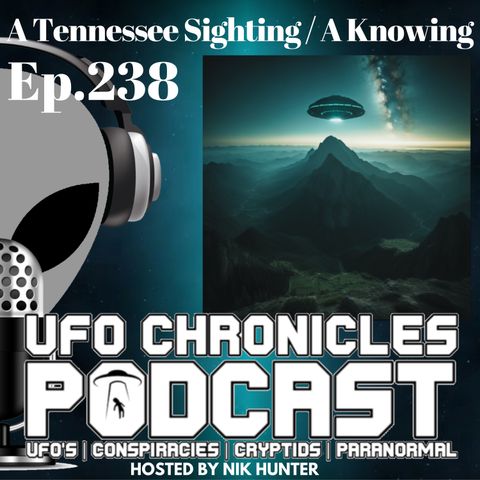 Ep.238 A Tennessee Sighting / A Knowing  (Throwback)