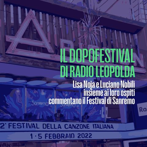 Il Dopofestival del 4 febbraio 2022 - Radio Leopolda