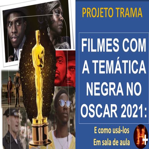 Filmes com a temática negra  indicados ao Oscar 2021