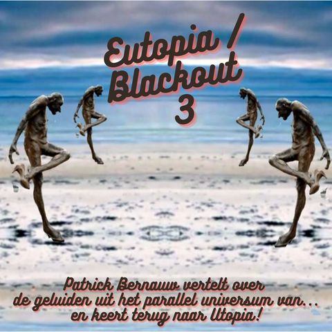 Eutopia/Blackout 3 - Geluiden uit het parallel universum Utopia