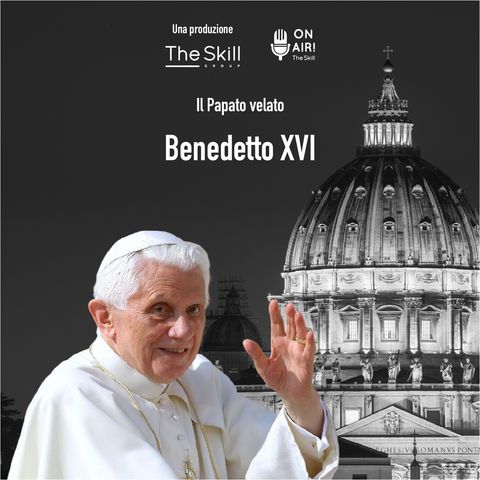Ep. 3 - Benedetto XVI (Joseph Ratzinger)