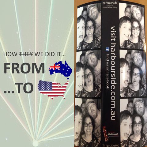 How WE did it... from Australia to the US