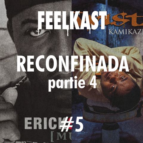 5: RECONFINADA #4 Music d'Erick Sermon / Kamikaze de Twista