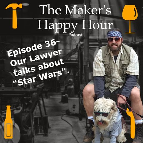 Episode 36- Our lawyer talks about "Star Wars".