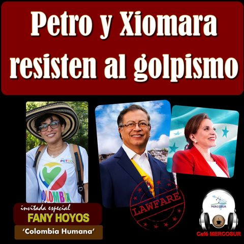 Gustavo #Petro y #Xiomara Castro resisten al golpismo