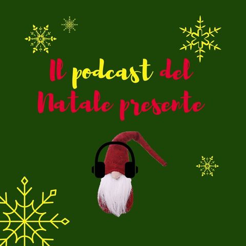 Il podcast del Natale presente