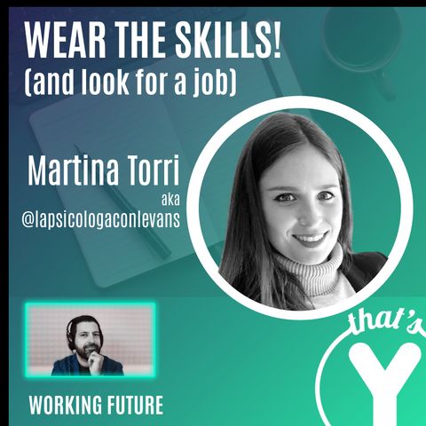 "Wear the skills! (and look for a job) con Martina Torri [Working Future]