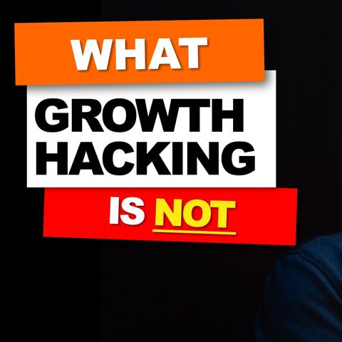 02. What growth hacking is not // Explained by Nader Sabry