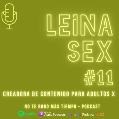 #11 Leina Sex | Creadora de contenido para adultos X