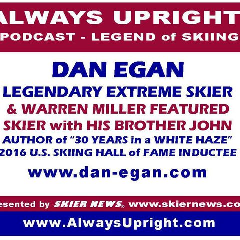 Dan Egan, Extreme Skiing Legend