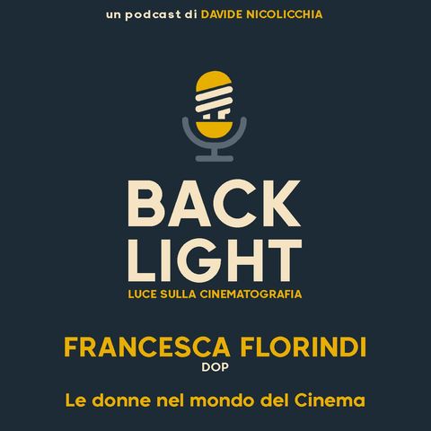 #47 Francesca Florindi - DOP | Parte 3: Le donne nel mondo del cinema