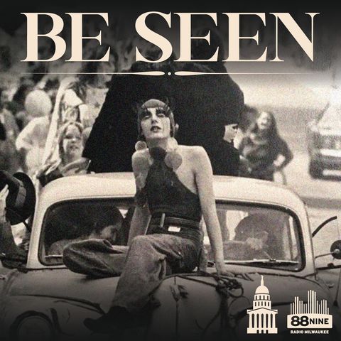 'Be Seen' Episode 3: When was Wisconsin’s first drag show?