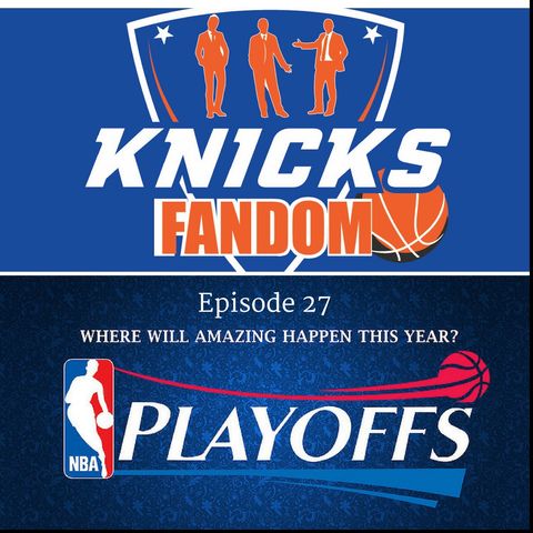 EP 27: "It Ain't Over Till It's Over- Cavs Fight Back!: & The Knicks and Their Potential Picks!" - Knicksfandom