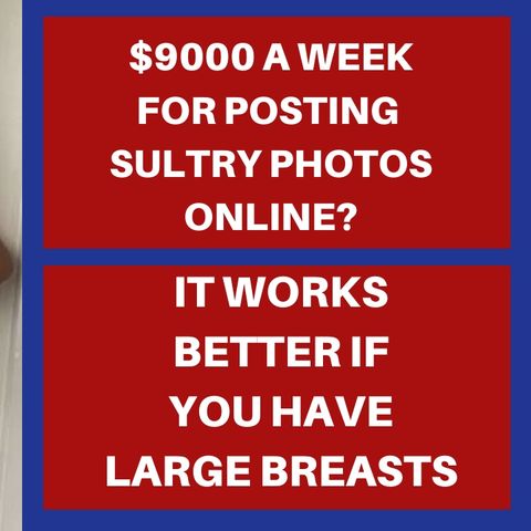 APPARENTLY SELLING NAKED PHOTOS ONLINE PAYS MORE THAN ADMIN JOBS