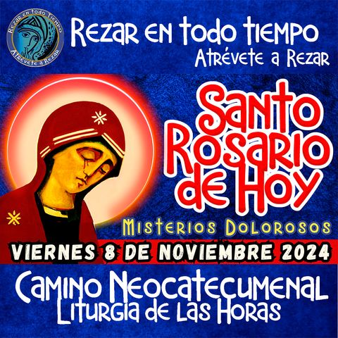 SANTO ROSARIO DE HOY, VIERNES 8 DE NOVIEMBRE 2024🌹MISTERIOS DOLOROSOS. Rosario a la Virgen María.🌹