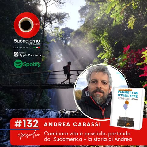 #132 Cambiare vita è possibile, partendo dal Sudamerica - la storia di Andrea