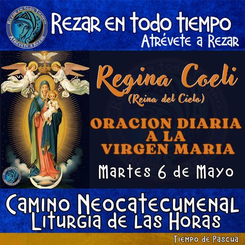 REGINA COELI (REINA DEL CIELO) DE HOY, MARTES 6 DE MAYO ORACION A NUESTRA MADRE 🌹LA VIRGEN MARIA