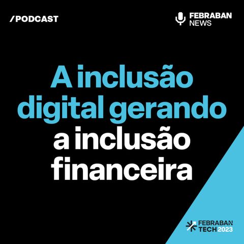 A inclusão digital gerando a inclusão financeira