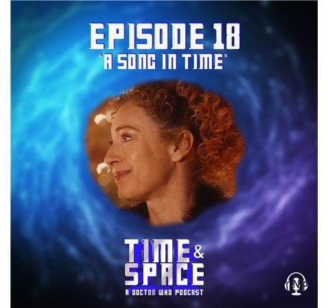 Episode 18 - A Song in Time