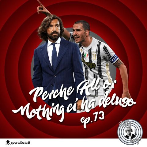 Ep 73 - Perché "All or nothing" ci ha deluso