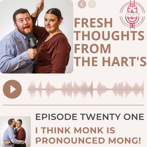 Ep.21 FTFTH's - I Think Monk Is Pronounced Mong!