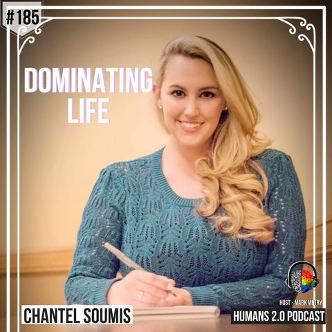185: Chantel Soumis | Dominating Life w/ a Chronic Illness
