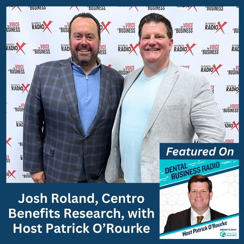 Trends in Dental Insurance Benefits, with Josh Roland, Centro Benefits Research