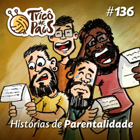 #136 - Histórias de Parentalidade