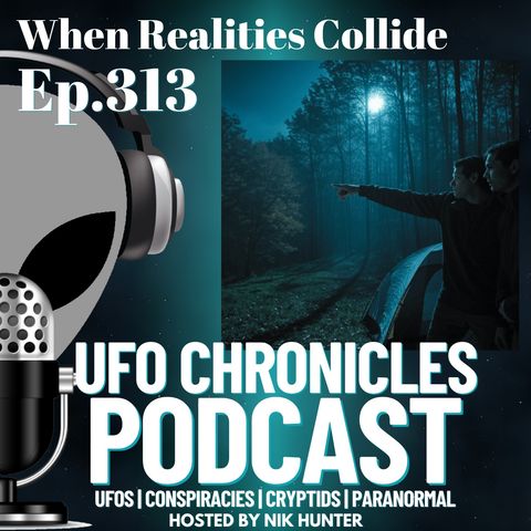 Ep.313 When Realities Collide